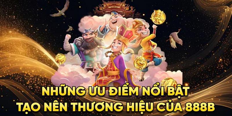 Nhiều lý do thu hút người chơi tạo tài khoản tại 888B