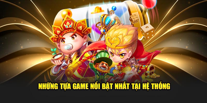 Các tựa game nổi bật nhất tại sảnh nổ hũ Jili