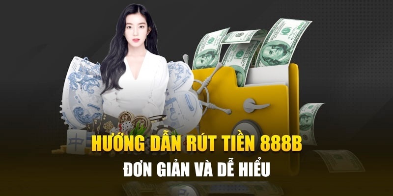 Hướng dẫn cách rút tiền trên nền tảng nhanh chóng và đơn giản