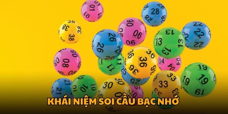 Giải đáp cho người chơi soi cầu bạc nhớ là gì